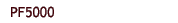 PF5000